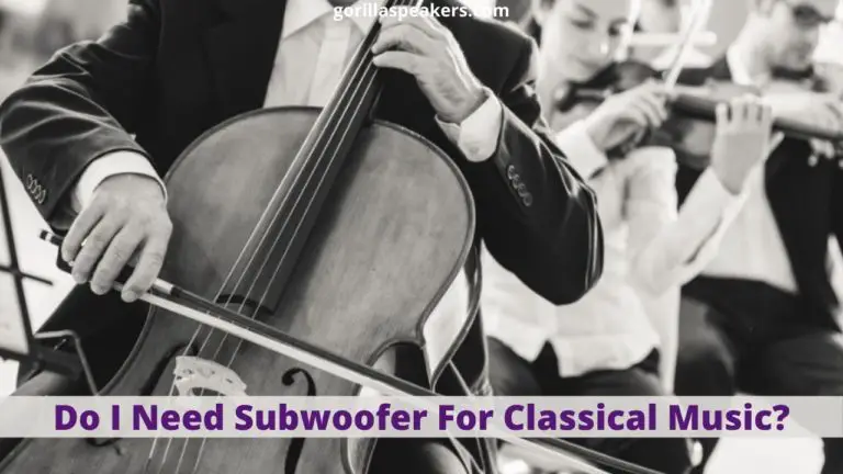 Do I Need A Subwoofer For Classical Music
