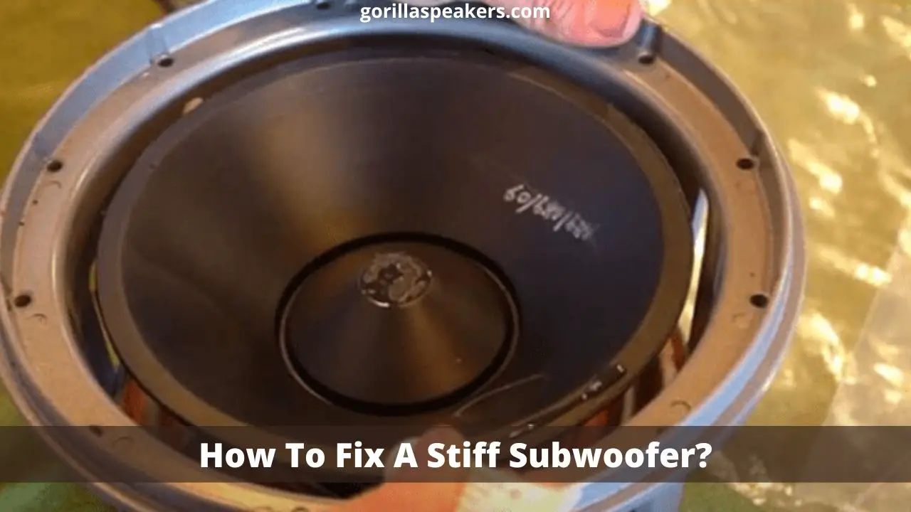 How To Fix A Stiff Subwoofer