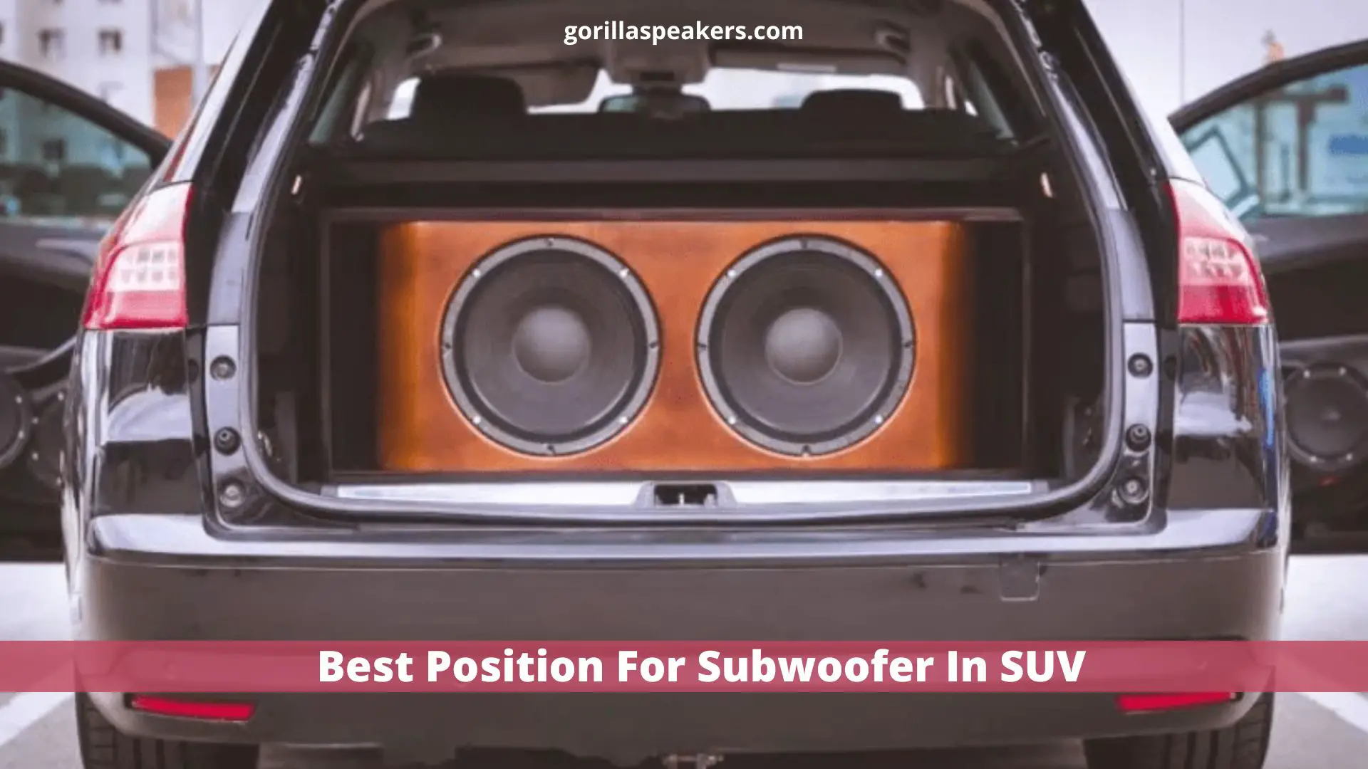 Best Position For Subwoofer In SUV