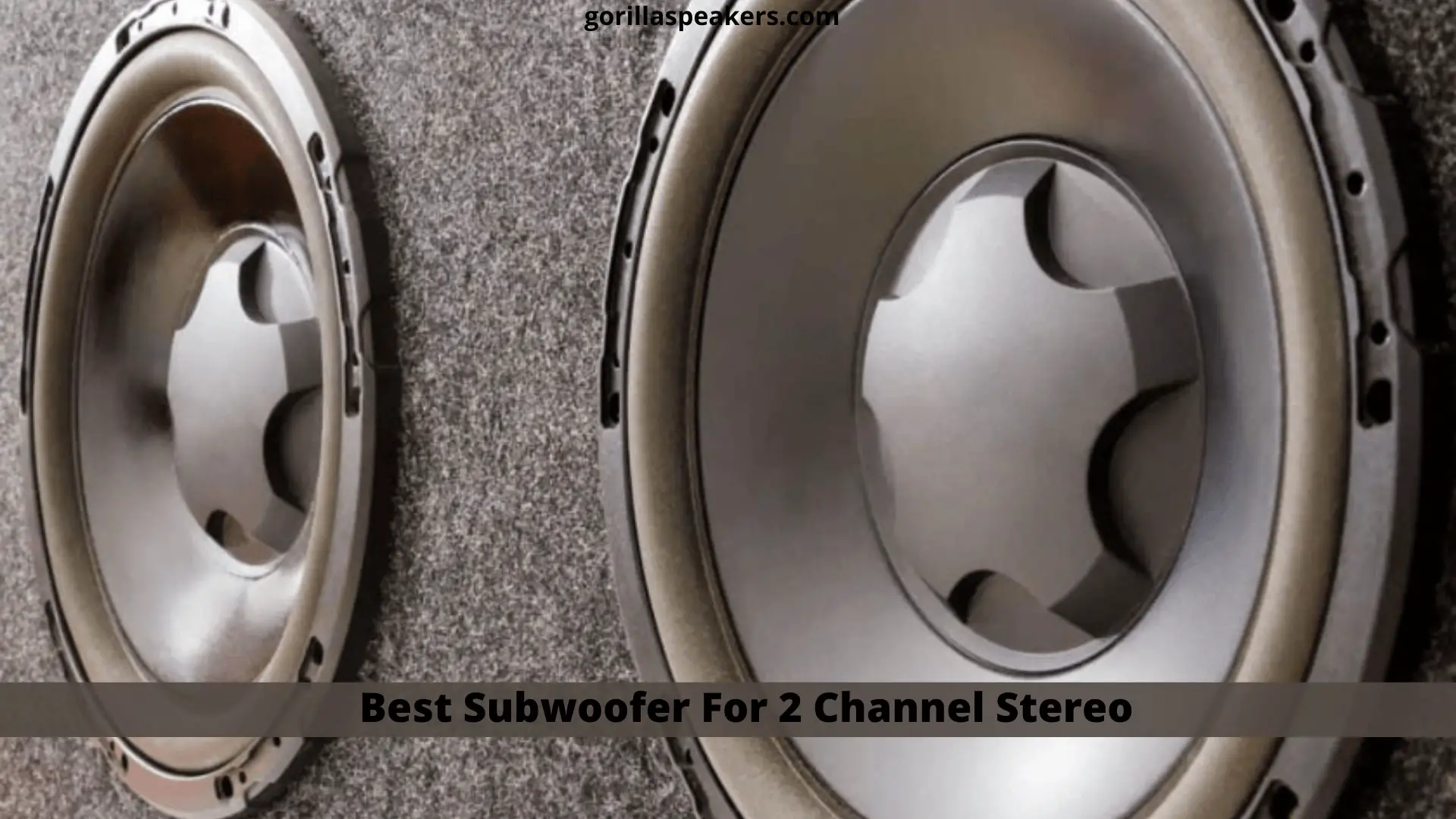 Best Subwoofer For 2 Channel Stereo