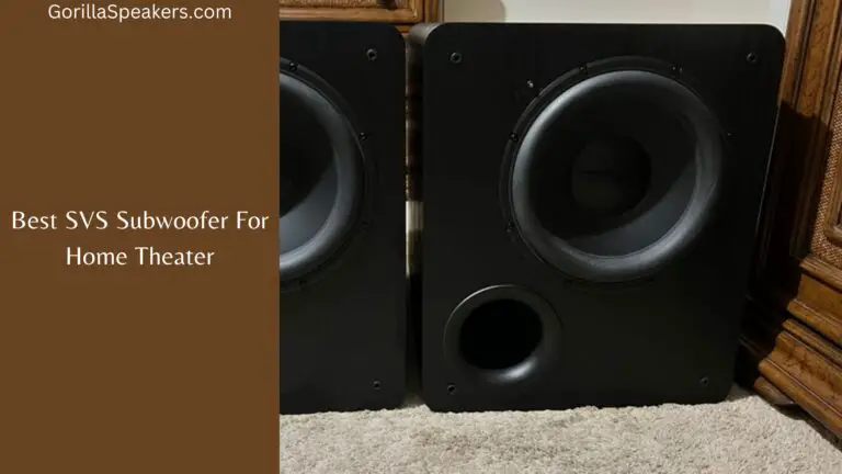 Best SVS Subwoofer For Home Theater